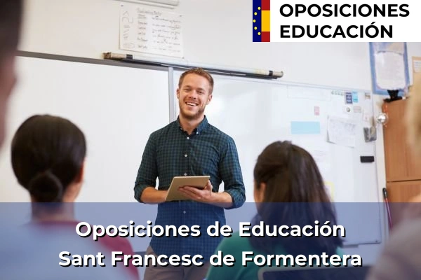 Oposiciones de Educación en Sant Francesc de Formentera