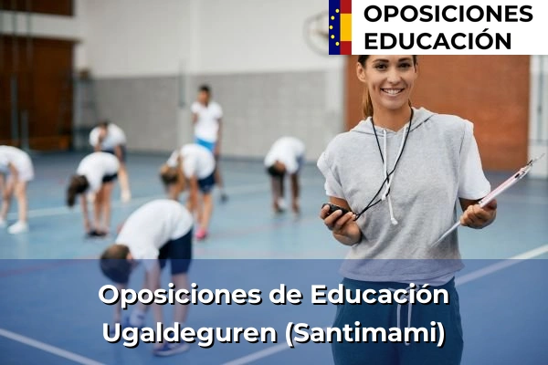 Oposiciones de Educación en Iurreta 203 Oposiciones de Educación en Ugaldeguren (Santimami)